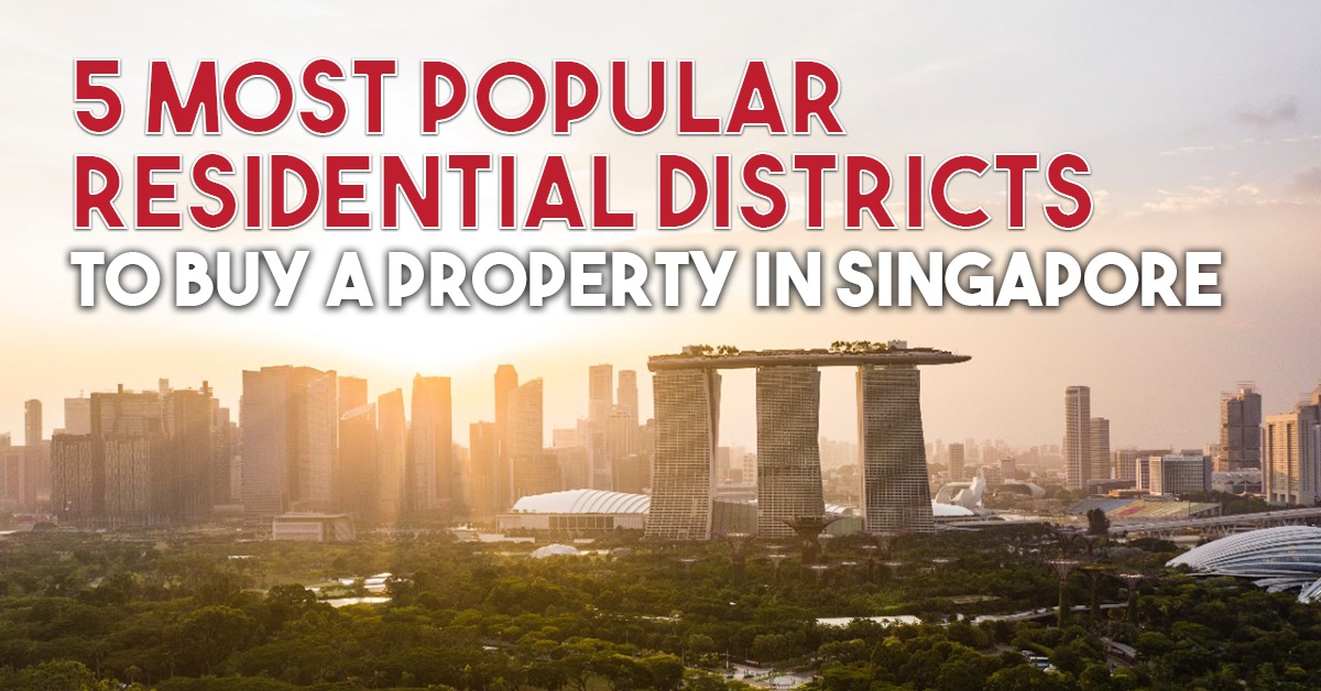 5 Most Popular Residential Districts to Buy a Property in Singapore