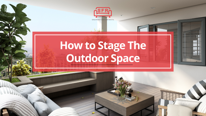 How to Stage The Outdoor Space