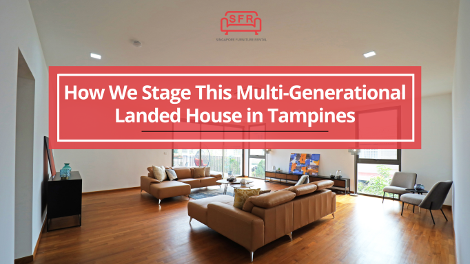 How We Stage This Multi-Generational Landed House in Tampines