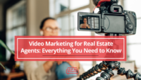 Video Marketing for Real Estate Agents: Everything You Need to Know
