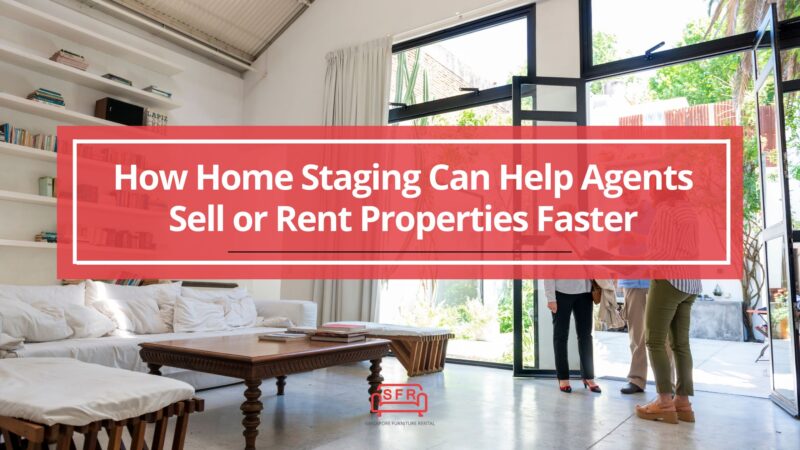 How Home Staging Can Help Agents Sell or Rent Properties Faster