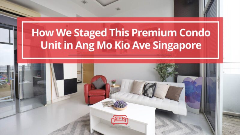 How-We-Staged-This-Premium-Condo-Unit-in-Ang-Mo-Kio-Ave-Singapore.