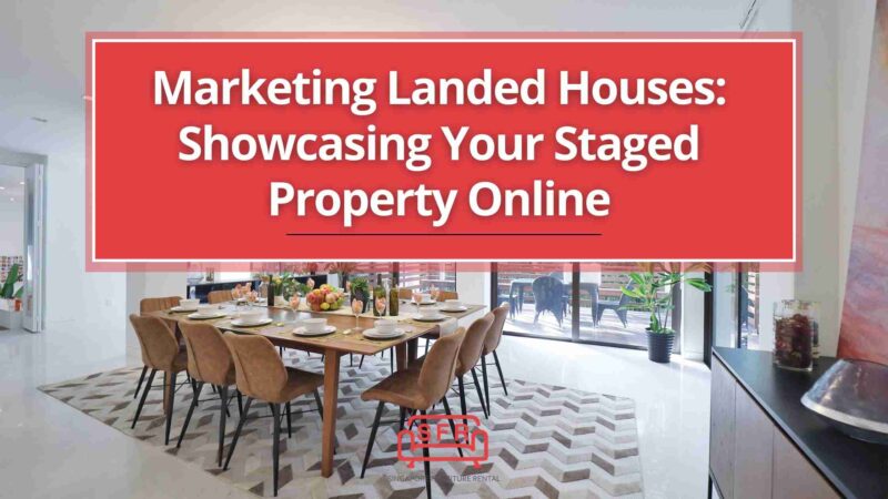Marketing Landed Houses Showcasing Your Staged Property Online