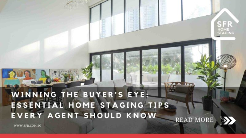 Winning the Buyer's Eye: Essential Home Staging Tips Every Agent Should Know